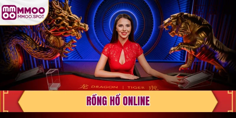 Rồng Hổ Online - Kinh Nghiệm Làm Chủ Cuộc Chơi Tại MMOO